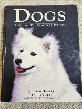 Dogs A Guide To Pedigree Breeds William Moores Paddy Cutts Hardcover 1994 Photo